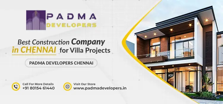 Top Residential Builders Delivering Villas in Chennai by Padma Developers